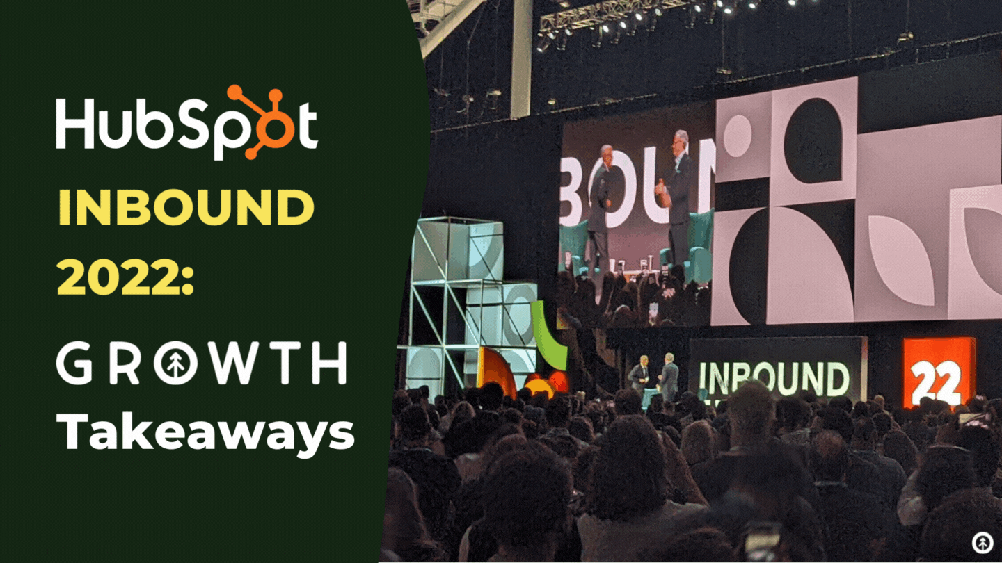 HubSpot INBOUND 2022 Growth's Takeaways